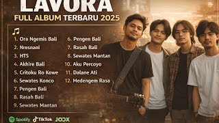 Download lagu LAVORA FULL ALBUM TERBARU VIRAL 2025 || ORA NGEMIS BALI, NRESNANI - LAGU JAWA HITS mp3