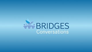 Bridges Conversations: Dr. Michelle Streich, PhD