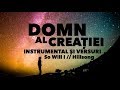 Domn al creației // So Will I (100 Billion X) - Hillsong // Instrumental și Versuri Domn al creației // So Will I (100 Billion X) - Hillsong // Instrumental și Versuri