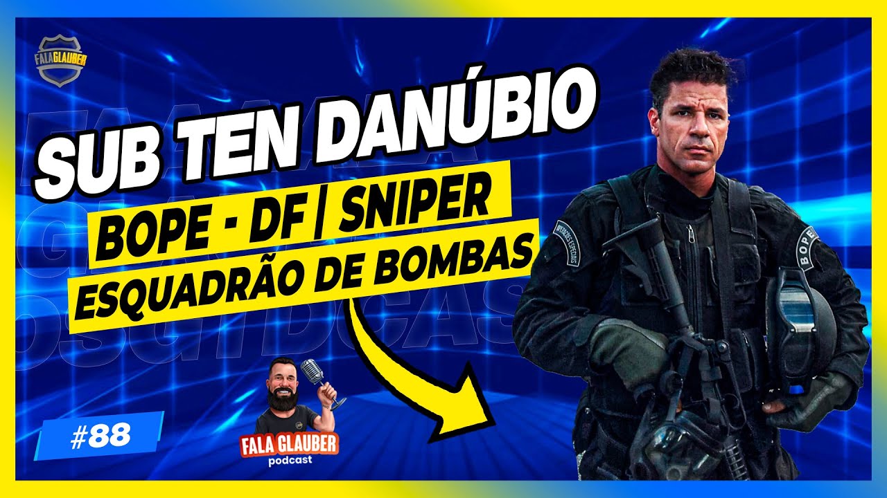 SUB TEN DANÚBIO (BOPE - DF | SNIPER) - Fala Glauber Podcast #89
