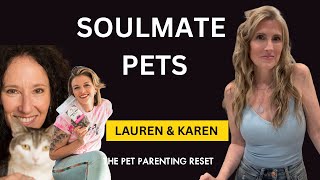Soulmate Pets and Reincarnation with Lauren Becks and Karen Dendy Smith