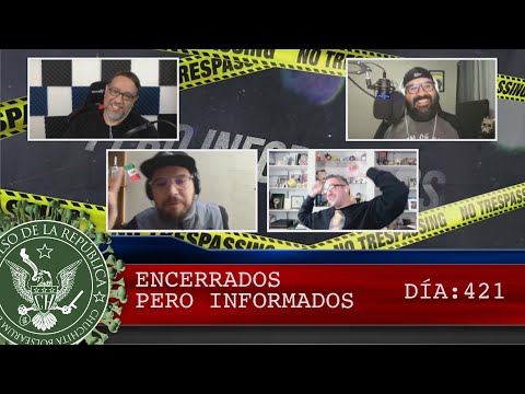 ENCERRADOS PERO INFORMADOS DÍA: 421 - EL PULSO DE LA REPÚBLICA