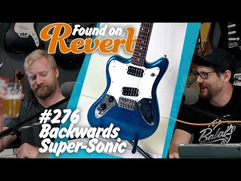 276 - Backwards Super Sonic -Bonamassa is a TROLL - Good Good Boi - Pedals Swaps & Murder Weapon Gtr