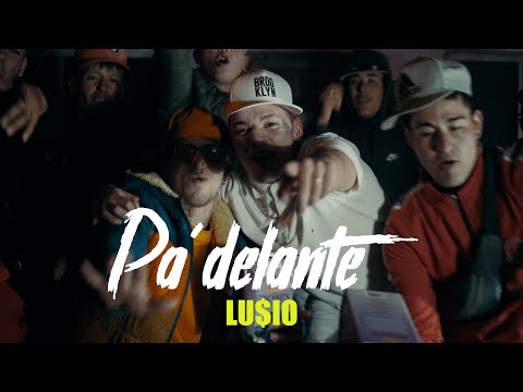 LU$IO | PA'DELANTE | (VIDEO OFICIAL) Shot by - SA_producciones #RKT
