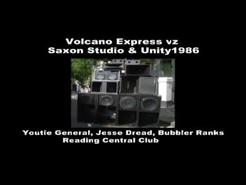 Volcano Express vz Saxon & Unity 1986  (AUDIO) ft Youtie General, Jesse Dread, Bubbler Ranks