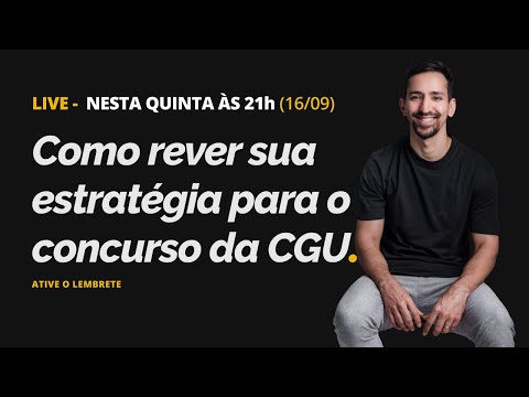 LIVE #45 - Como rever sua estratégia para a CGU, depois das revelações do MINISTRO.