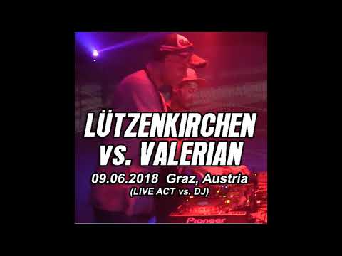 09.06.2018 - LÜTZENKIRCHEN b2b ADRIAN VALERA AKA. VALERIAN (2h / Live Act vs. DJ) @ Graz, Austria