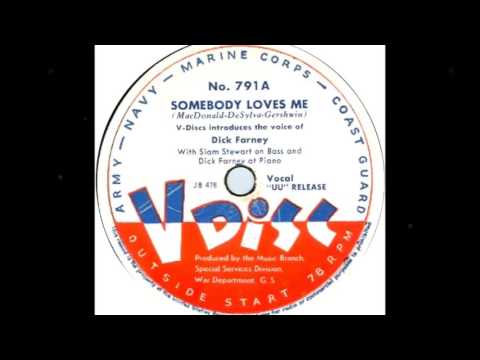 Dick Farney - Slam Stewart - SOMEBODY LOVES ME - Mac Donald - DeSylva - Gershwin - 1947