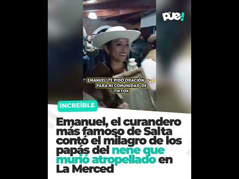 MILAGRO TRAS LA TRAGEDIA DE LA MERCED: EL RELATO DE EMANUEL, EL CURANDERO MÁS FAMOSO DE SALTA