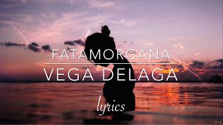 Download lagu Vega Delaga - Fatamorgana (lyrics) mp3 Download lagu Vega Delaga - Fatamorgana (lyrics) mp3