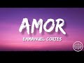 AMOR - Emmanuel Cortes (Letra/English Lyrics)