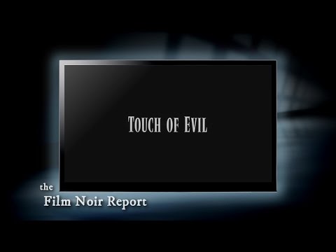 Film Noir Report: Touch Of Evil (1958)