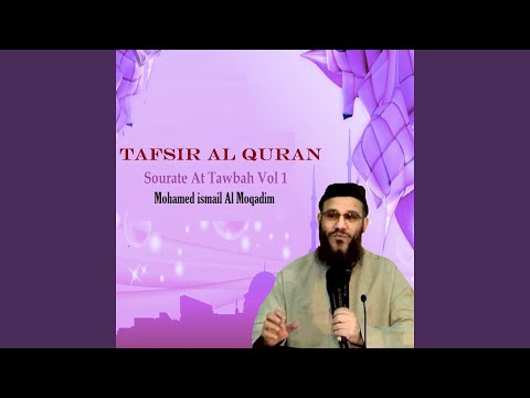 Mohamed ismail Al Moqadim - Tafsir Al Quran - Sourate At Tawbah, Pt.1