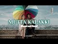 Mutta Kalakki Slowed Reverb Vin Mixes