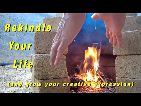 Rekindle Your Life (and grow your creative expression)