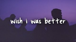 kina - wish i was better (ft. yaeow) // lyrics