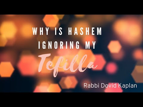 Why Is Hashem Ignoring My Tefillah? Rabbi Dovid Kaplan [Women's Shiurim Series]