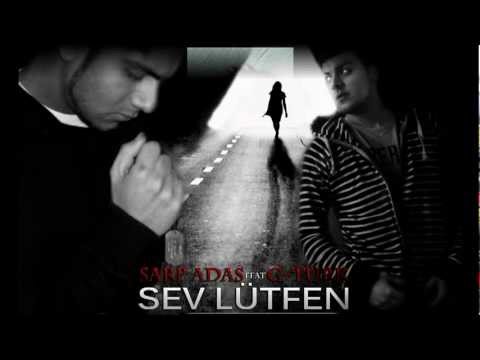 Sarp Adas ft. G-Türk - Sev Lütfen 2012 {Yep Yeni Parca 2012}
