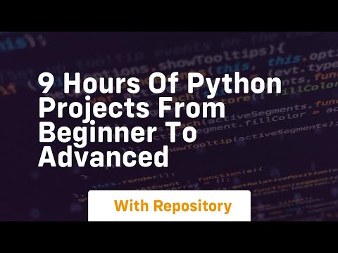 9 hours of python projects from beginner to advanced