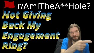 Not Giving Back My Engagement Ring? | 3 r/AITA | Brian