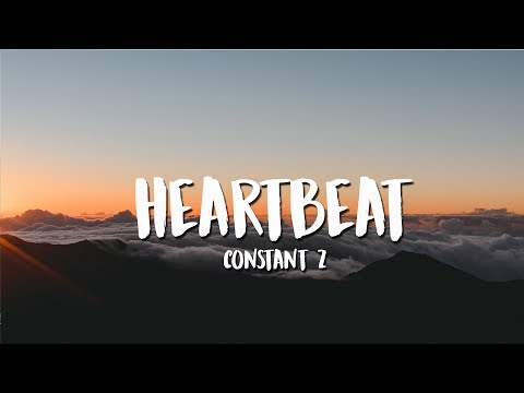 Constant Z - Heartbeat (Lyrics / Lyric Video)