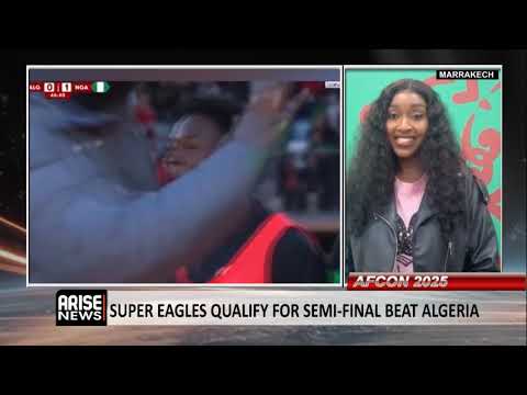 AFCON 2025: Super Eagles Qualify For Semi-Final Beat Algeria 