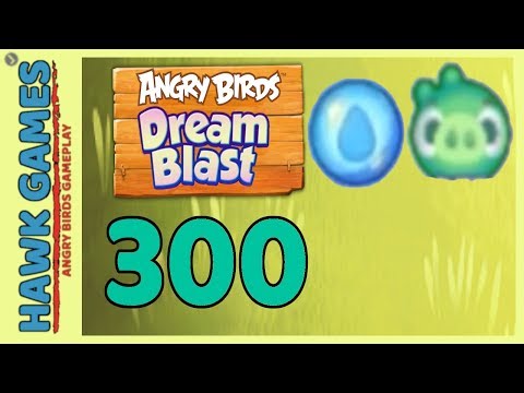 Angry Birds Dream Blast Level 300 - Walkthrough, No Boosters