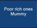 Mummy - Poor rich ones.avi 