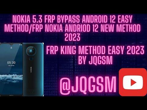 Remove Frp Nokia 5.3 Android 12 Easy Method/FRP NOKIA ANDRIOD 12 NEW METHOD 2023 BY JQGSM