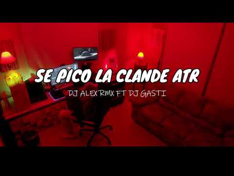 SE PICO LA CLANDE ATR DJ ALEX RMX FT DJ GASTI ✘ (EDICION KEVO DJ)
