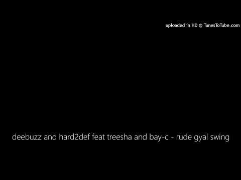 deebuzz and hard2def feat treesha and bay-c - rude gyal swing