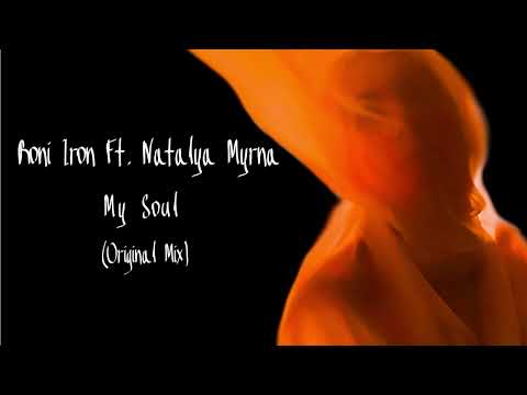 Roni Iron Ft. Natalya Myrna -  My Soul (Original Mix)