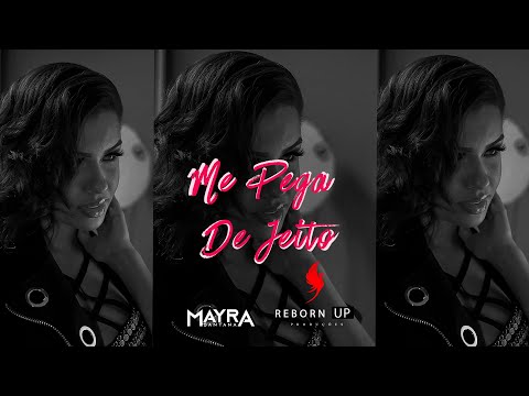 ME PEGA DE JEITO - MAYRA SANTANA