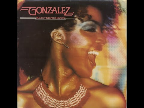 Gonzalez - Haven't stop dancing yet (Single version 1978)