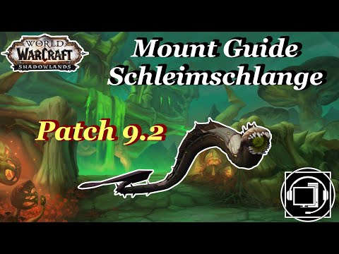 Schleimschlange - Mount Guide - Patch 9.2 - WOW Shadowlands