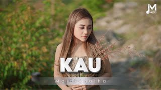 Download lagu Kau - Mala Agatha ( Music Cover) Karena Kau Kau Kau Terlalu Egois mp3