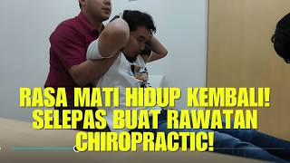 RASA MATI HIDUP KEMBALI! Selepas buat rawatan chiropractic!