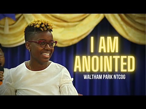 I Am Anointed || Waltham Park NTCOG