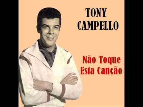 Tony Campello - Não Toque Esta Canção