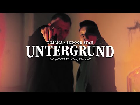Timaha & Indoor Stan - "UNTERGRUND" (prod. by Houston 403)