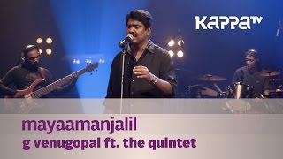 Mayaamanjalil - G Venugopal feat The Quintet - Mus