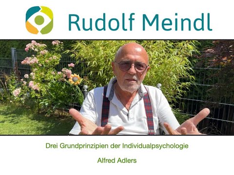 Drei Grundprinzipien der Individualpsychologie Alfred Adlers
