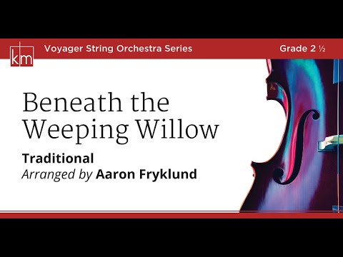 Beneath the Weeping Willow - arranged by Aaron Fryklund