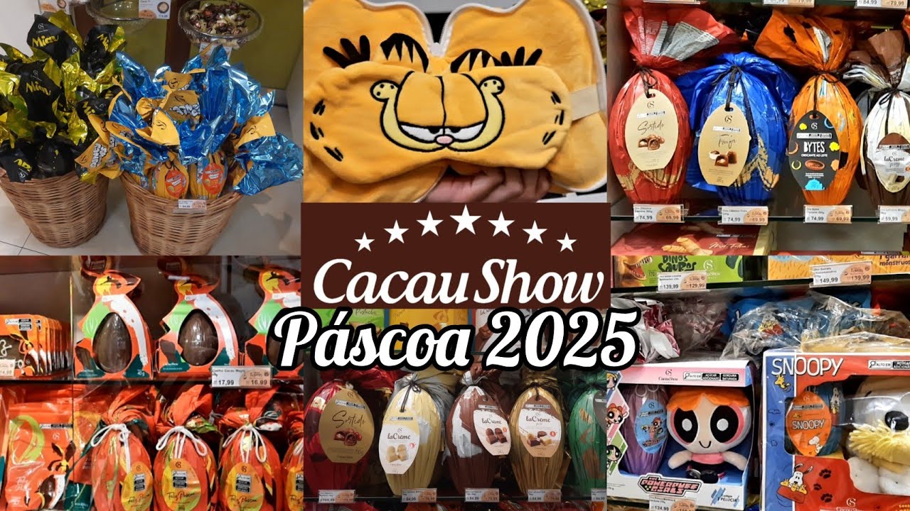 OVOS DE PÁSCOA 2025 CACAU SHOW/Tour e Novidades de Ovos de Páscoa 2025 Completo