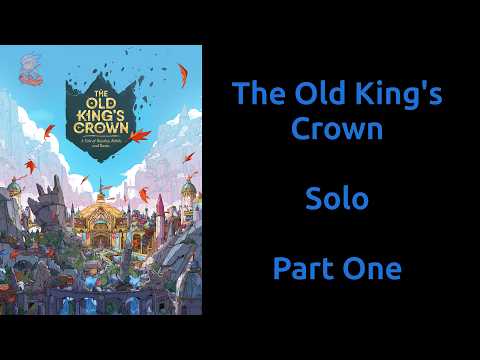The Old King's Crown Solo (Part One)
