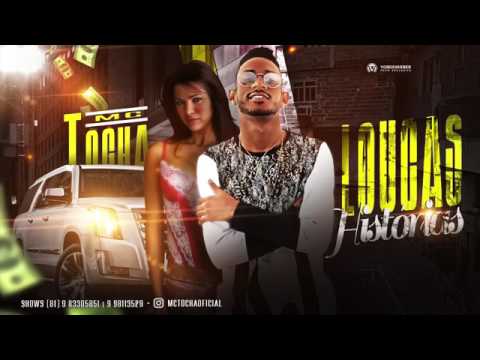 MC TOCHA LOUCAS HISTÓRIAS MÚSICA NOVA 2017