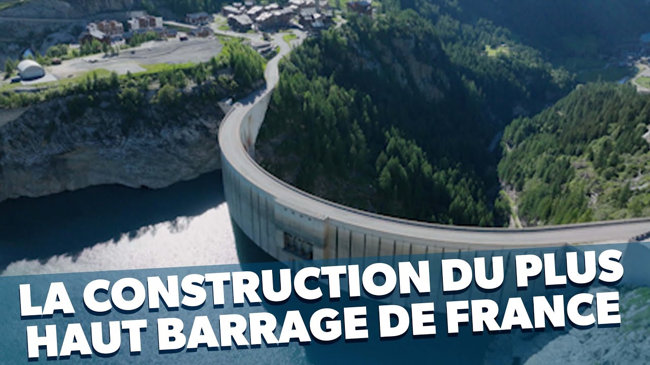 La construction du plus haut barrage de France (Tignes)