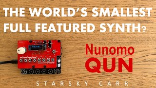 Video thumbnail for Is the Nunomo QUN the smallest Full Featured Synth ever made?? It's tiny... it's VERY tiny by Starsky Carr