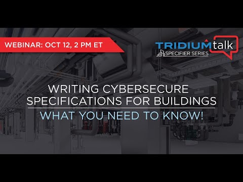 TridiumTalk: Specifier Series - Writing Cybersecure Specifications for Buildings (October 12, 2022)