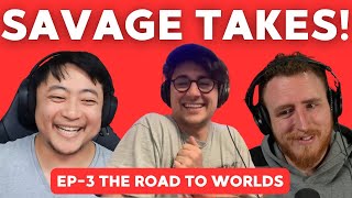 Road to Worlds 2025: Savage Takes Ep. 3 with Sam O’Byrne & Michael Fen